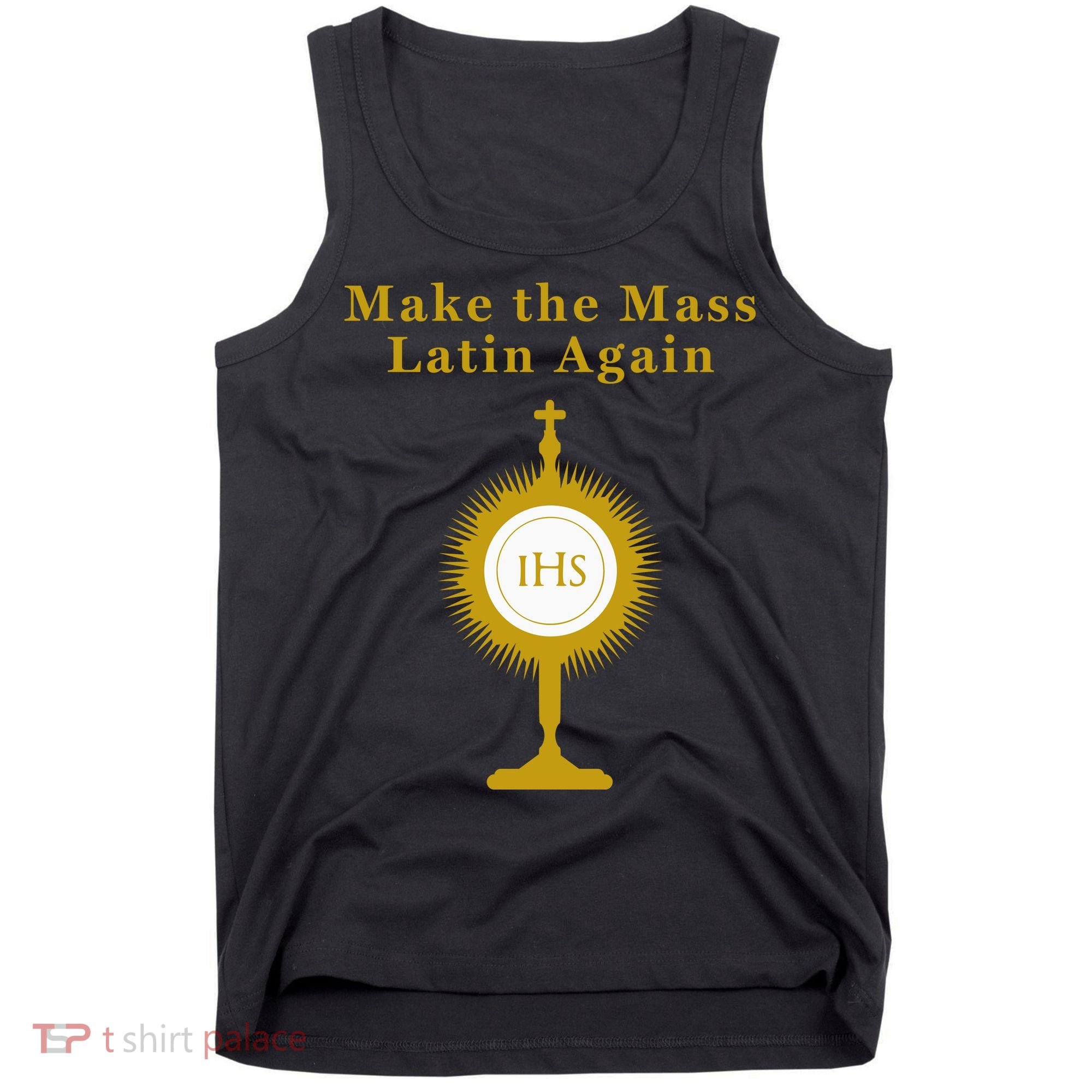 Roman Catholic Gift Make The Mass Latin Again Tank Top