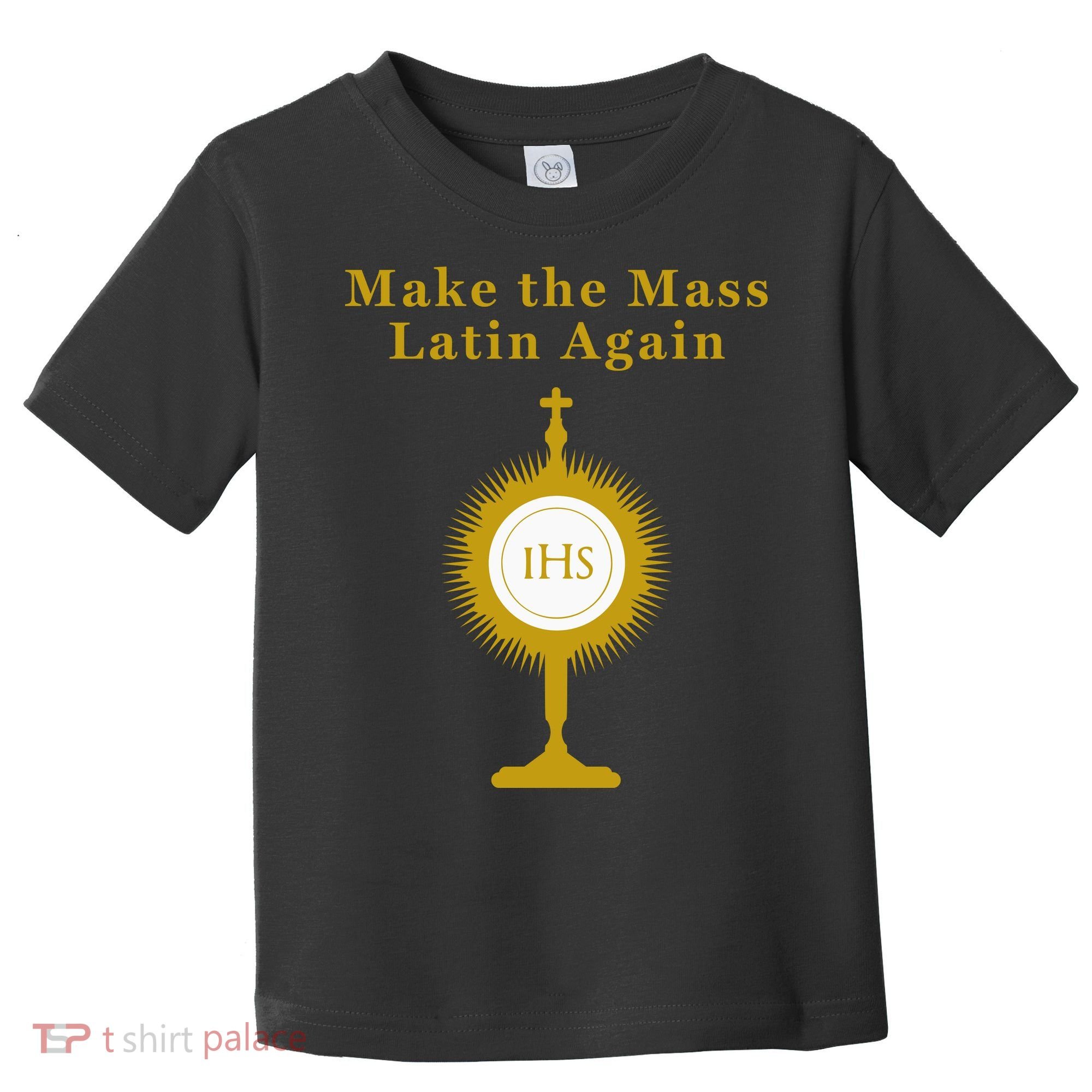 Roman Catholic Gift Make The Mass Latin Again Toddler T-Shirt