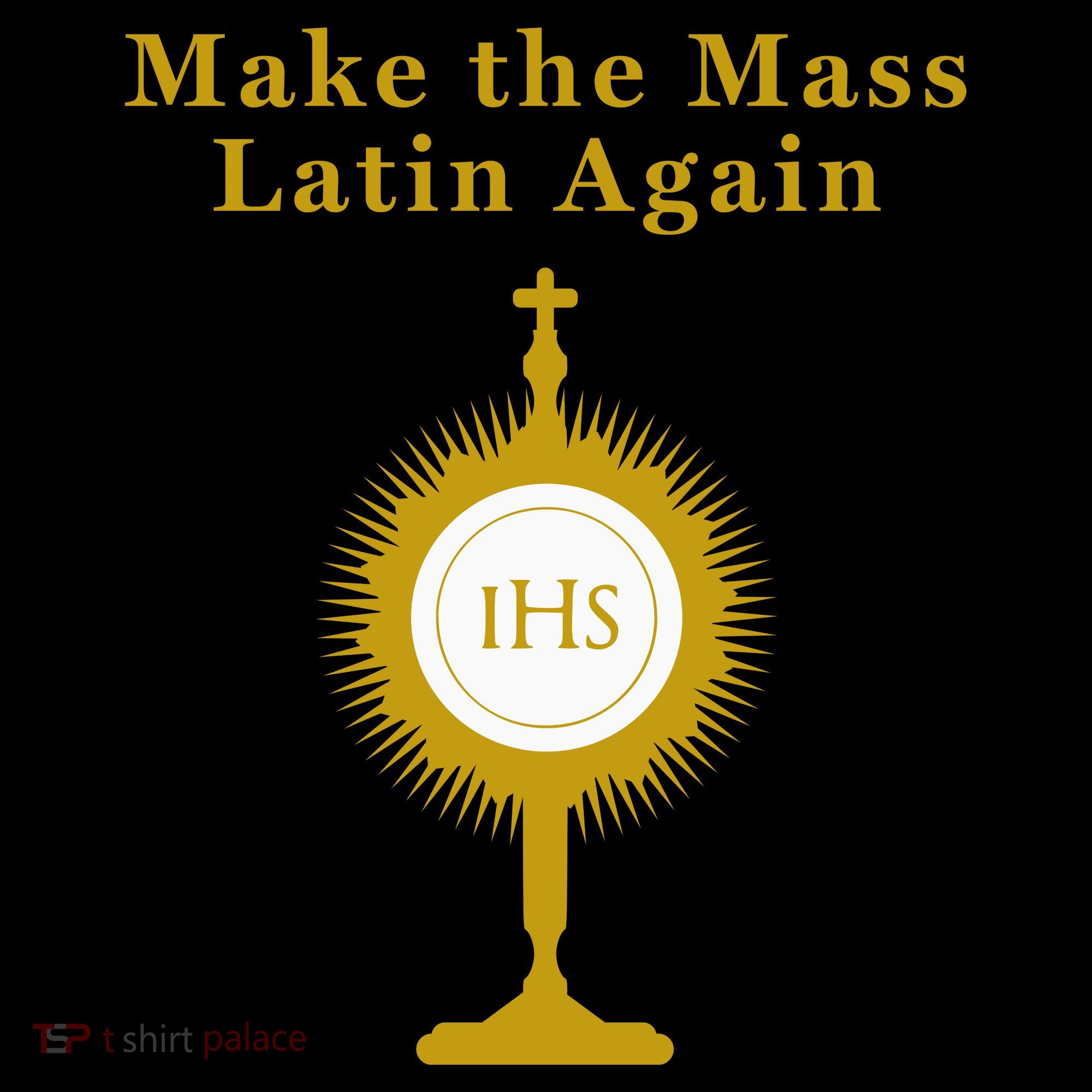 Roman Catholic Gift Make The Mass Latin Again Women's T-Shirt