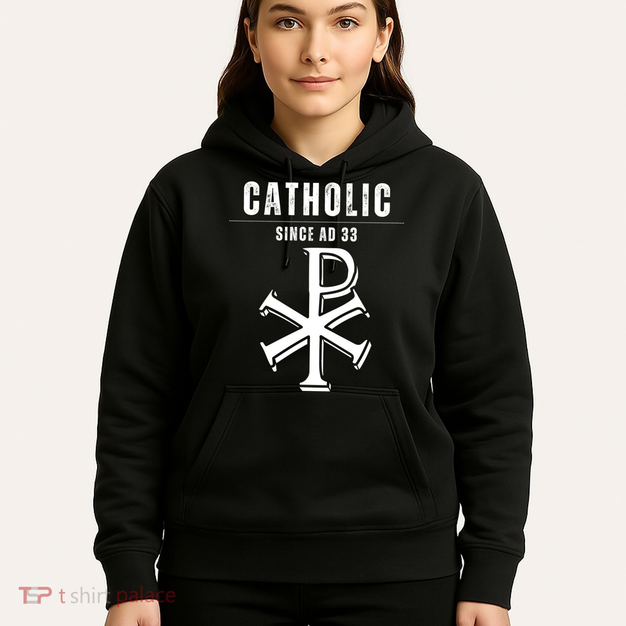 Roman Catholic Gift Since AD 33 Hoodie