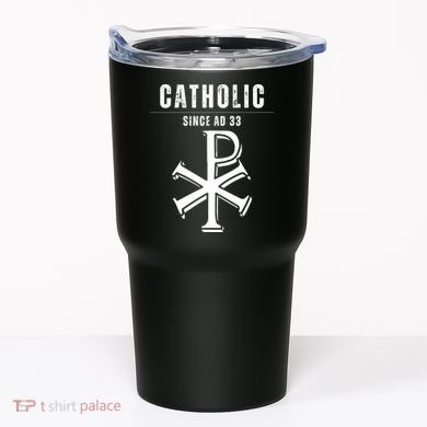 Roman Catholic Gift Since AD 33 Tumbler