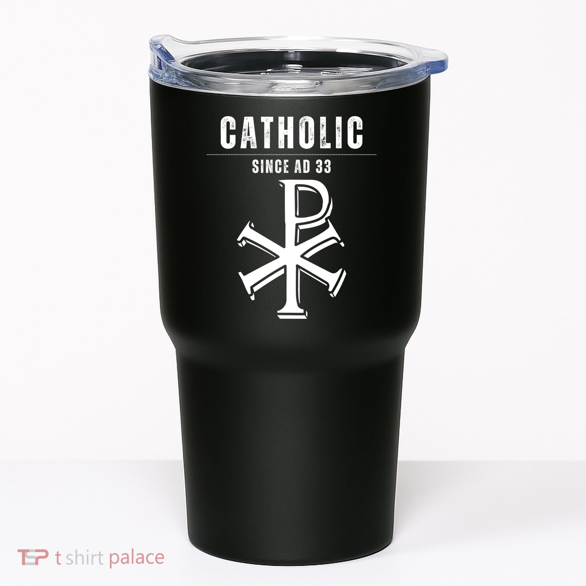 Roman Catholic Gift Since AD 33 Tumbler