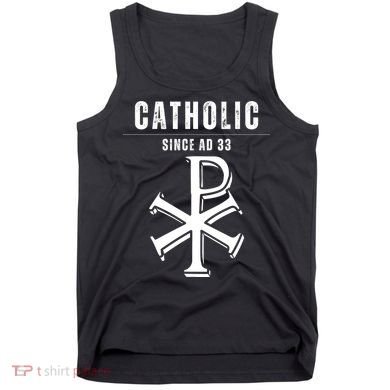 Roman Catholic Gift Since AD 33 Tank Top