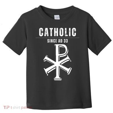 Roman Catholic Gift Since AD 33 Toddler T-Shirt