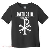 Roman Catholic Gift Since AD 33 Toddler T-Shirt thumb 0