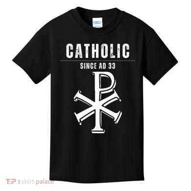 Roman Catholic Gift Since AD 33 Kids T-Shirt