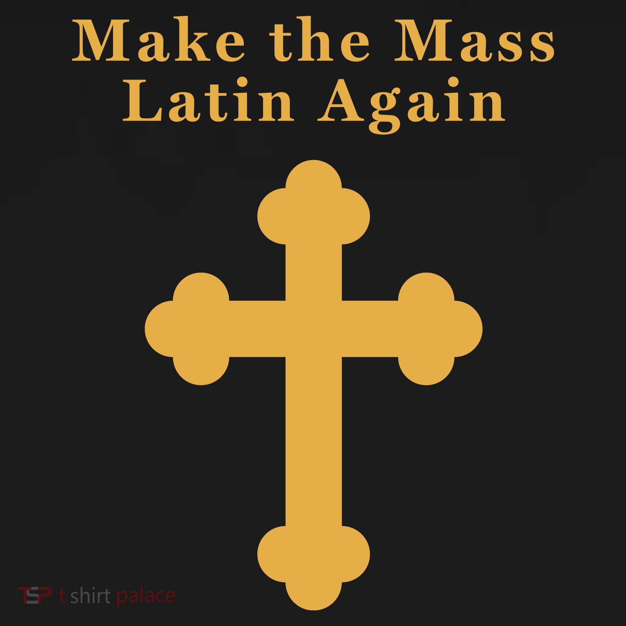 Roman Catholic Gift Make The Mass Latin Again Long Sleeve Shirt