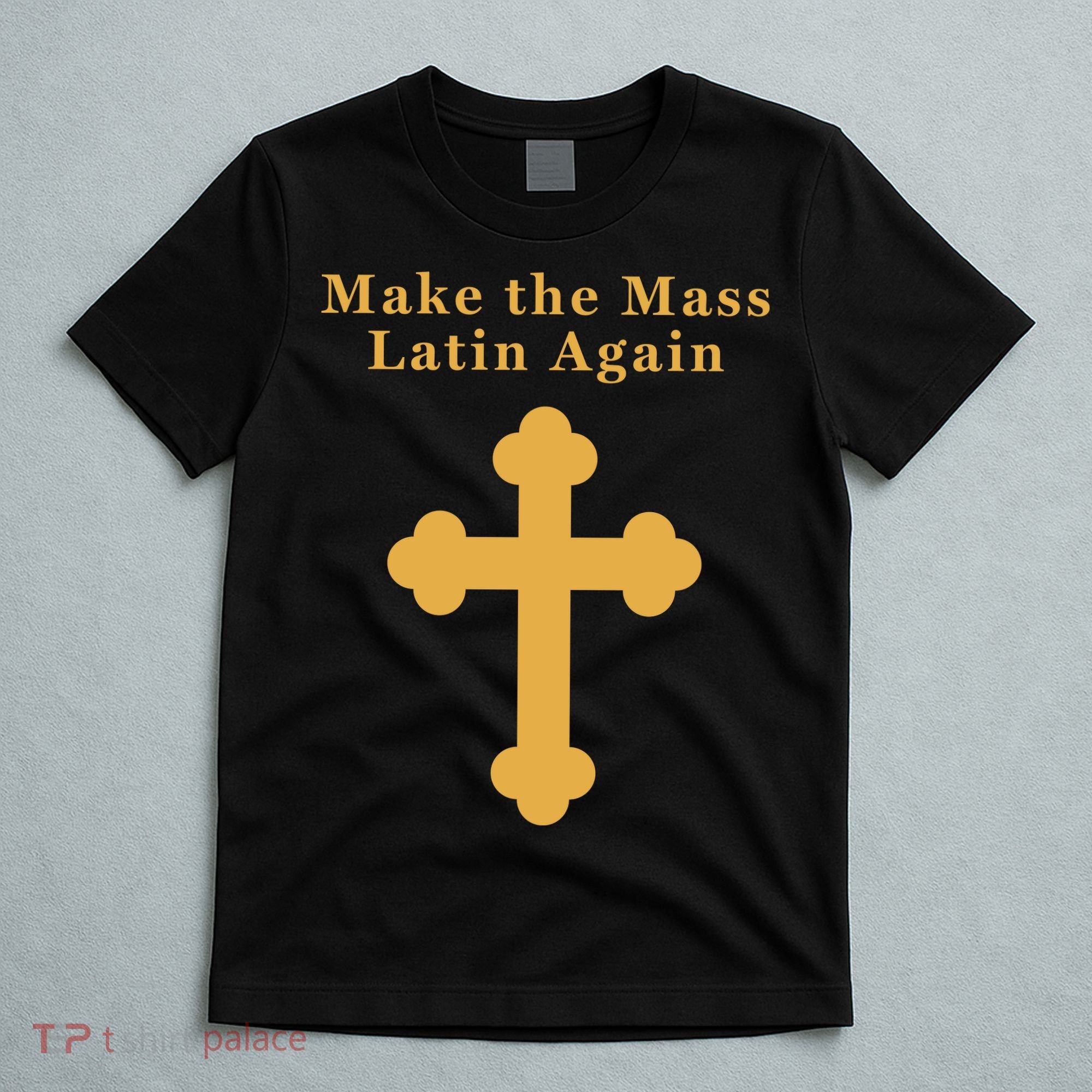Roman Catholic Gift Make The Mass Latin Again T-Shirt