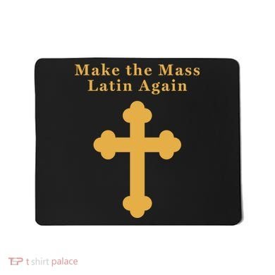 Roman Catholic Gift Make The Mass Latin Again Mousepad