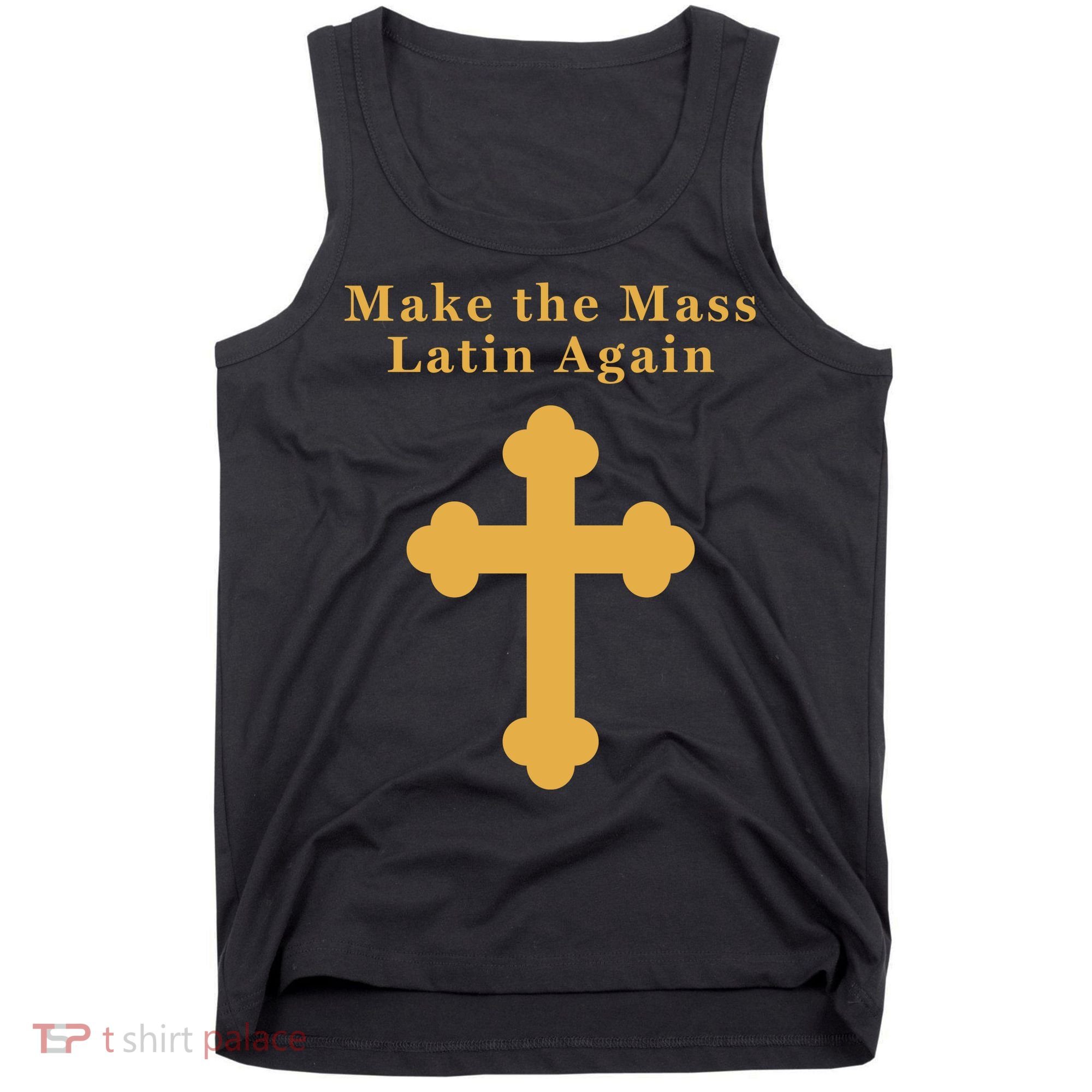 Roman Catholic Gift Make The Mass Latin Again Tank Top