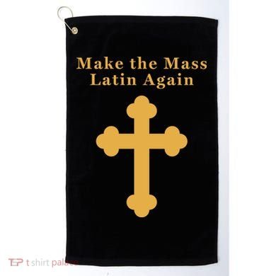 Roman Catholic Gift Make The Mass Latin Again Golf Towel