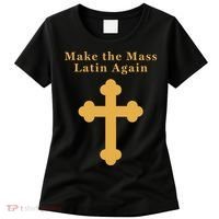 Roman Catholic Gift Make The Mass Latin Again Women's T-Shirt thumb 0