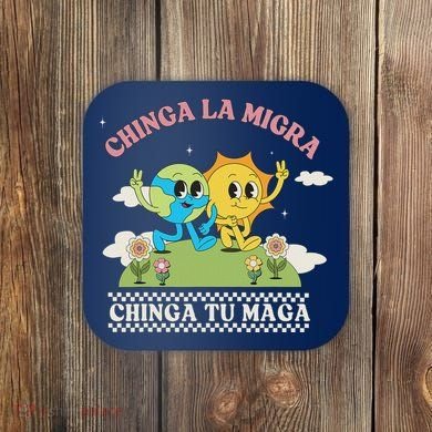 Retro Chinga La Migra Chinga Tu Maga Coaster