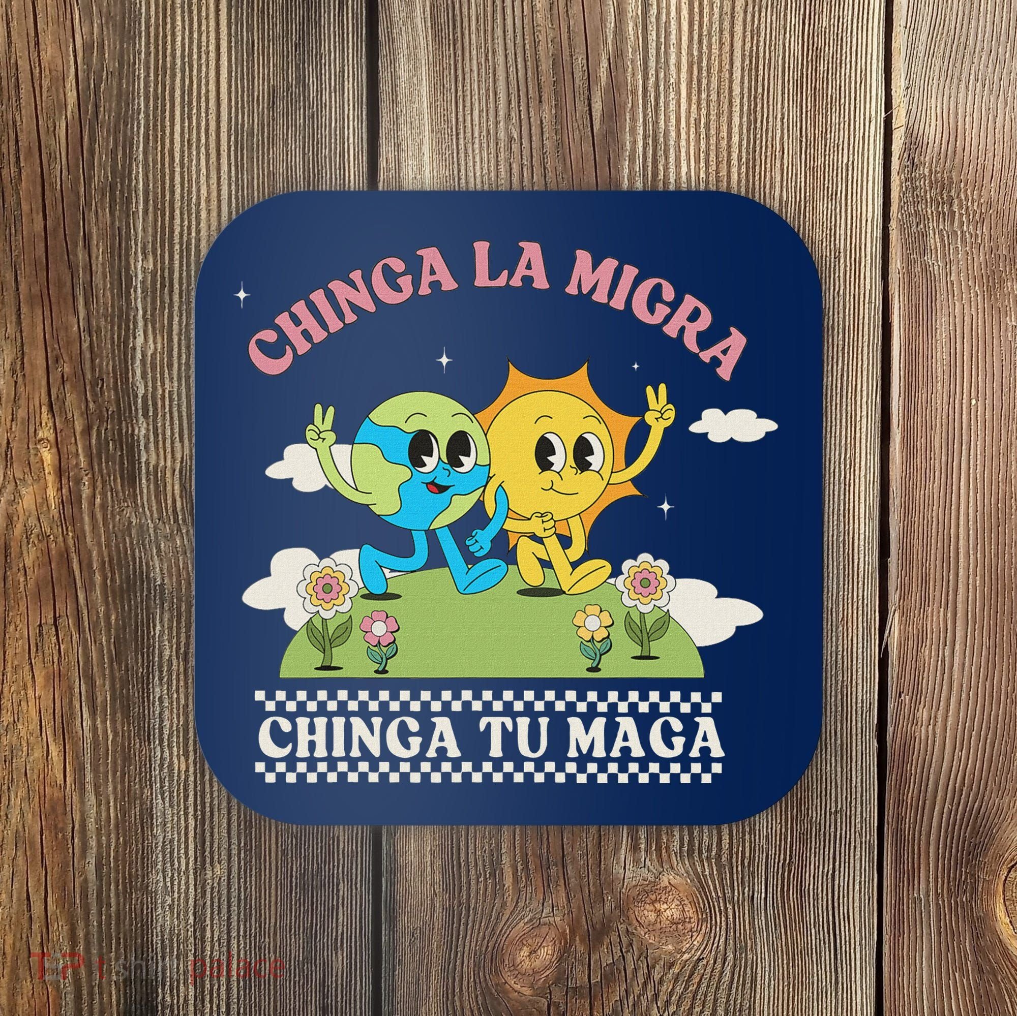 Retro Chinga La Migra Chinga Tu Maga Coaster