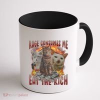 Rage Consumes Me Eat The Rich Feminist Funny Cat Meme Coffee Mug thumb 1