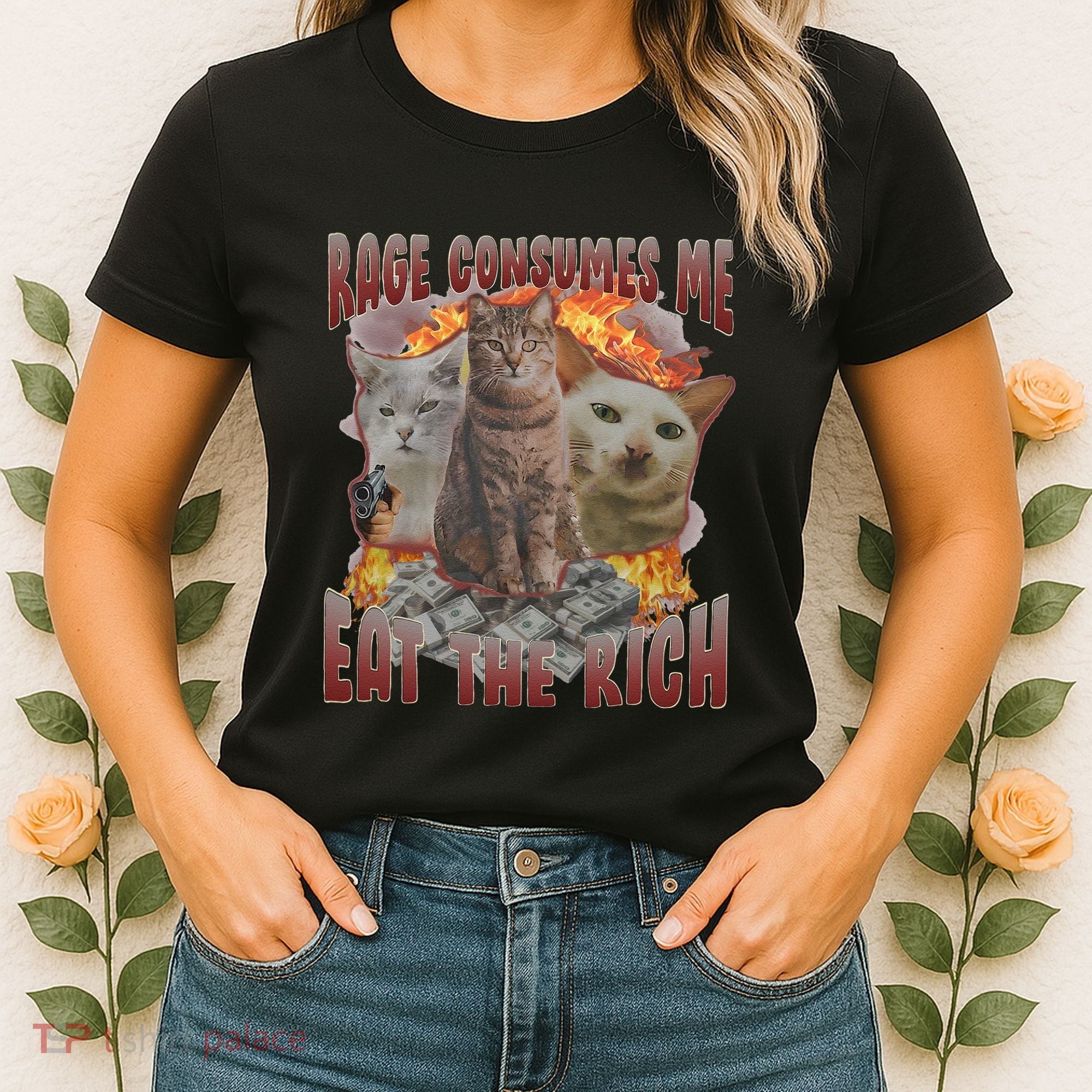 Rage Consumes Me Eat The Rich Feminist Funny Cat Meme Women's T-Shirt