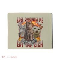 Rage Consumes Me Eat The Rich Feminist Funny Cat Meme Mousepad thumb 0