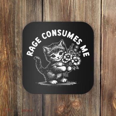 Rage Consumes Me Cat Funny Hilarious Kitten Meme Coaster