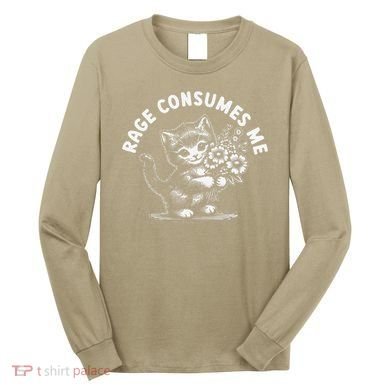 Rage Consumes Me Cat Funny Hilarious Kitten Meme Long Sleeve Shirt