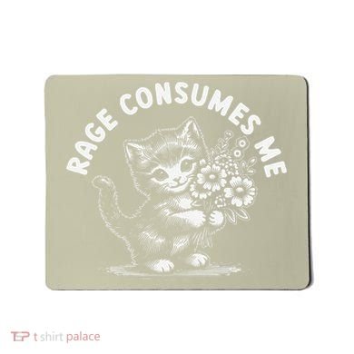 Rage Consumes Me Cat Funny Hilarious Kitten Meme Mousepad
