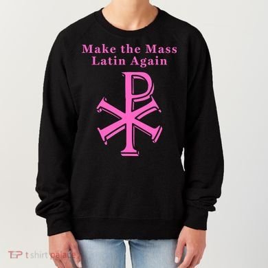 Roman Catholic Make The Mass Latin Again Women's Sweatshirt
