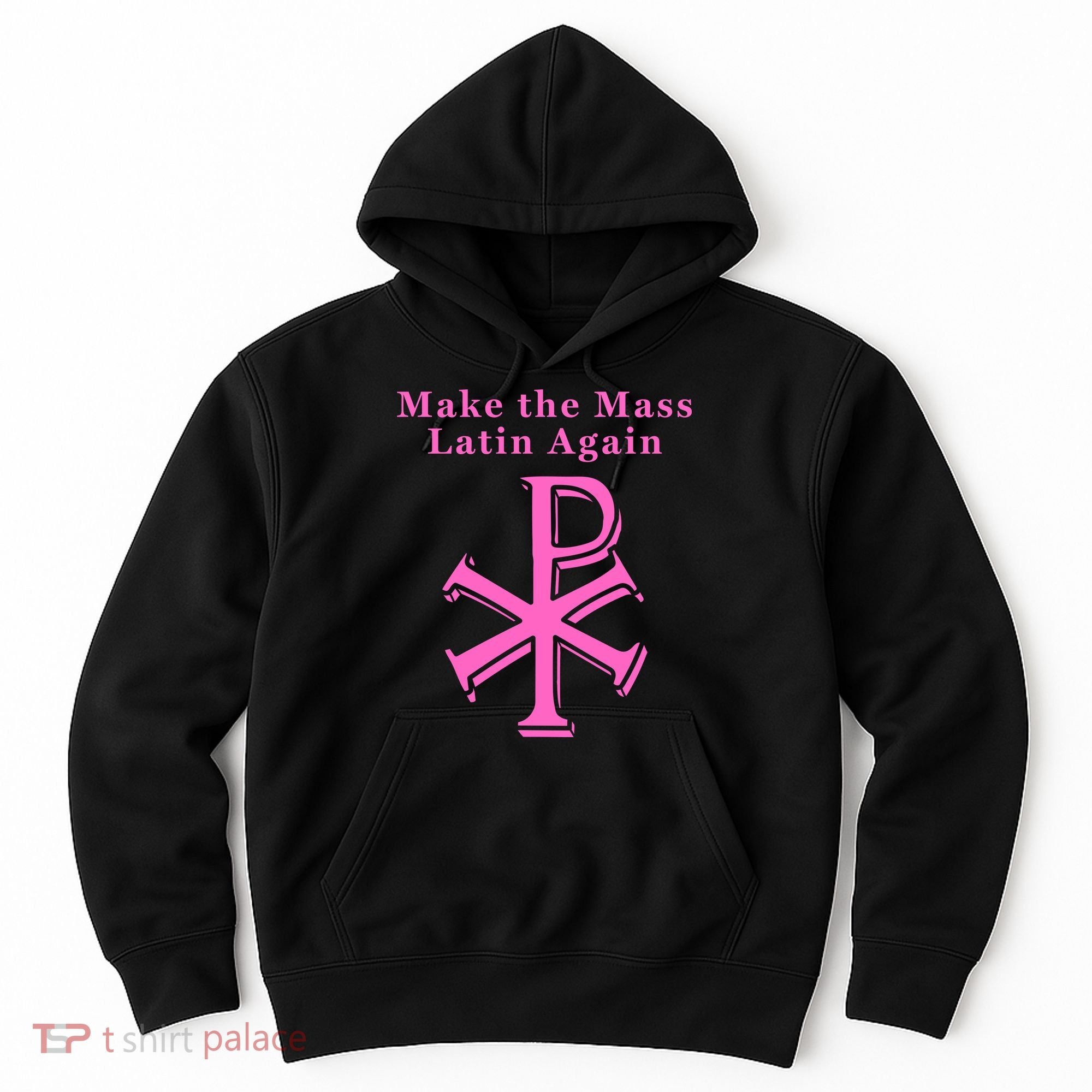 Roman Catholic Make The Mass Latin Again Hoodie