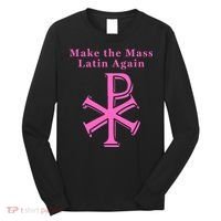 Roman Catholic Make The Mass Latin Again Long Sleeve Shirt thumb 0
