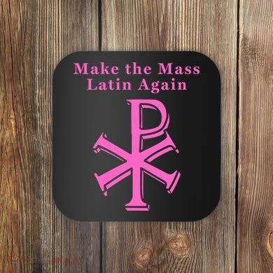 Roman Catholic Make The Mass Latin Again Coaster