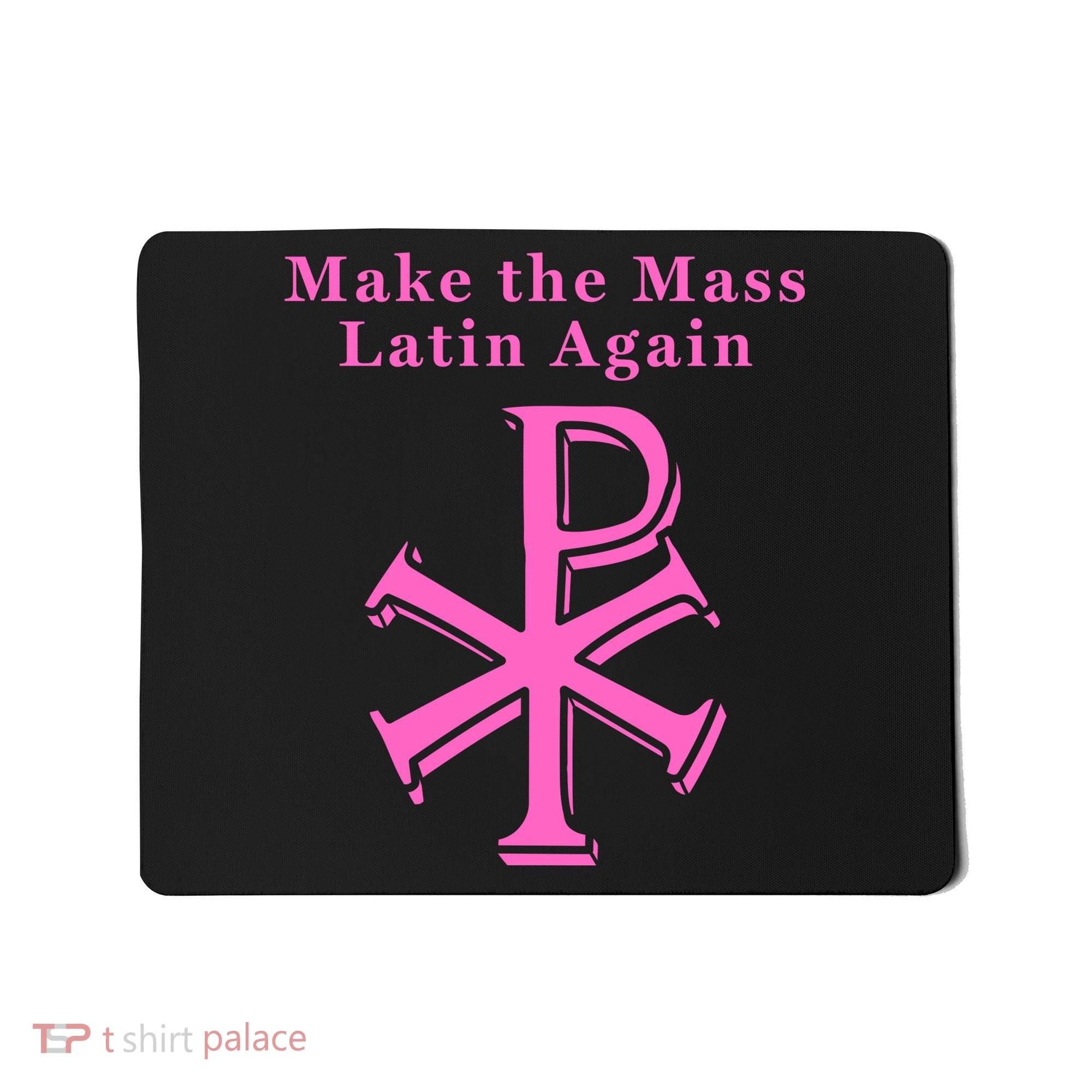 Roman Catholic Make The Mass Latin Again Mousepad