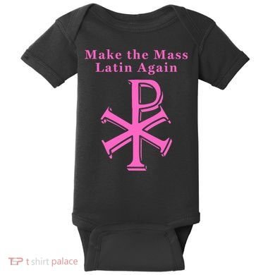 Roman Catholic Make The Mass Latin Again Baby Bodysuit