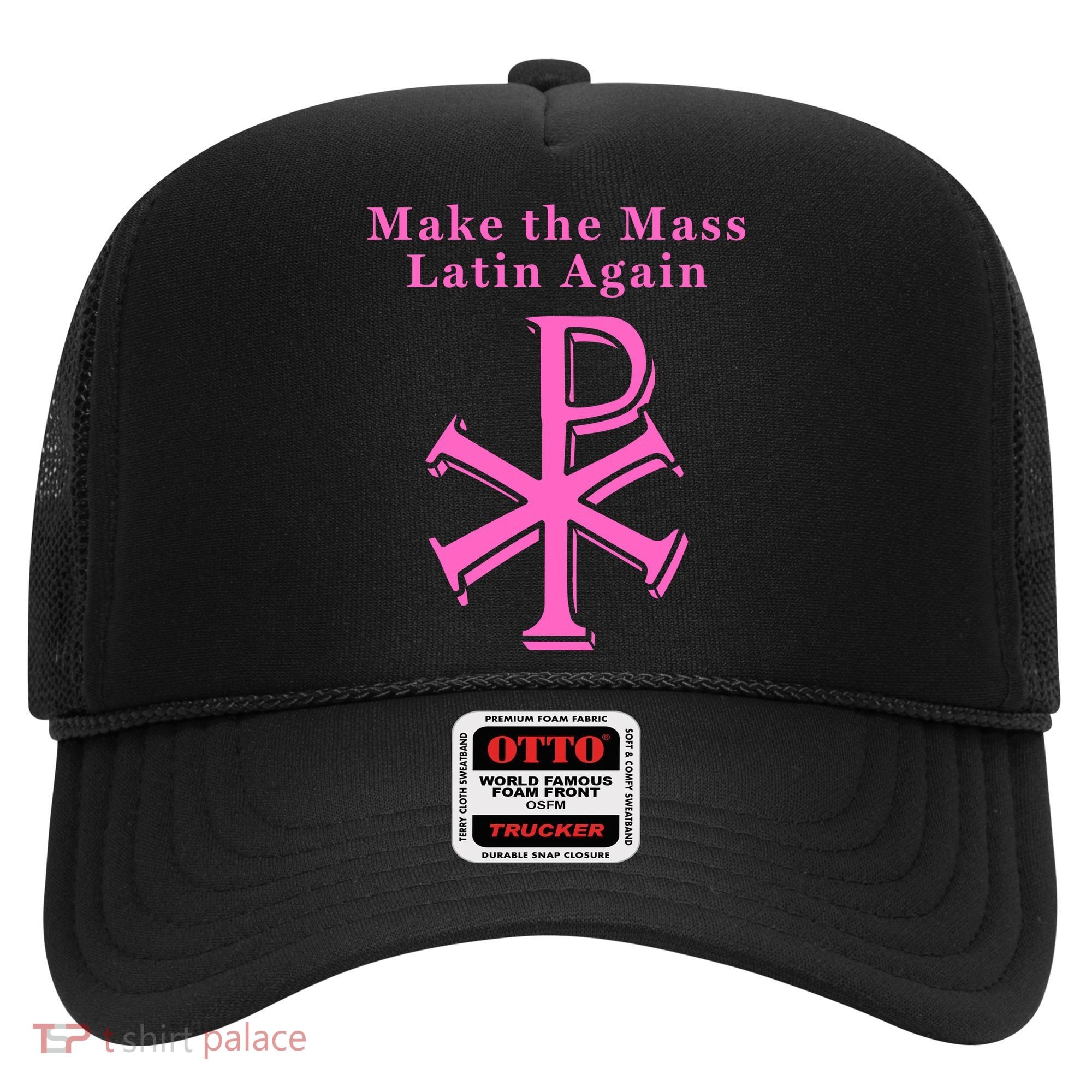 Roman Catholic Make The Mass Latin Again Hat
