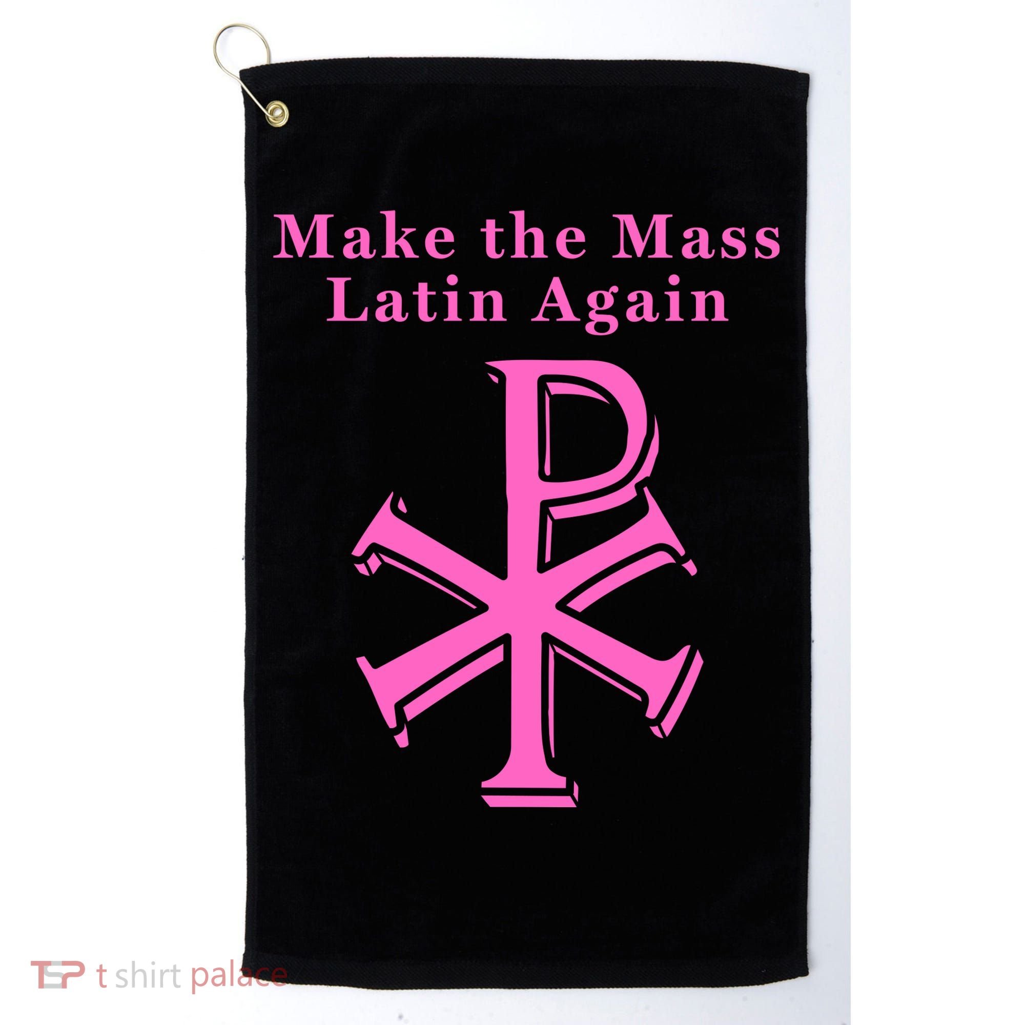 Roman Catholic Make The Mass Latin Again Golf Towel