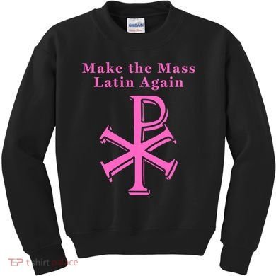 Roman Catholic Make The Mass Latin Again Kids Sweatshirt