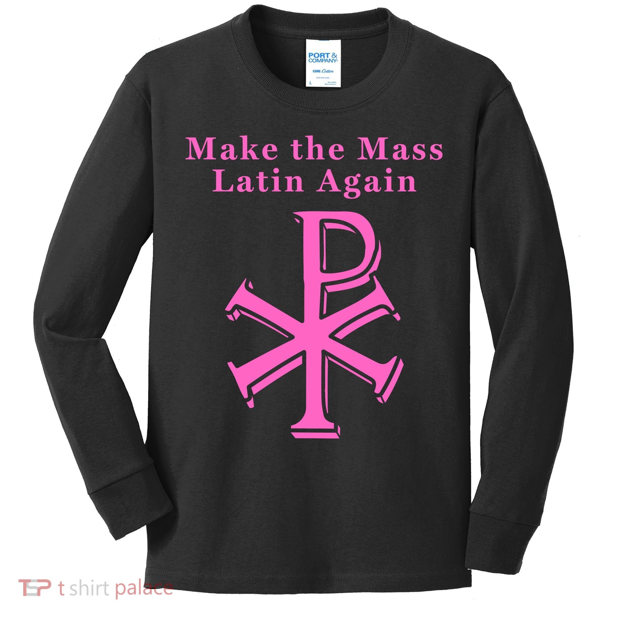 Roman Catholic Make The Mass Latin Again Kids Long Sleeve Shirt