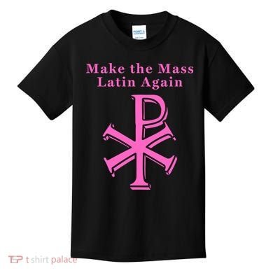 Roman Catholic Make The Mass Latin Again Kids T-Shirt