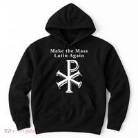 Roman Catholic Make The Mass Latin Again Hoodie thumb 0
