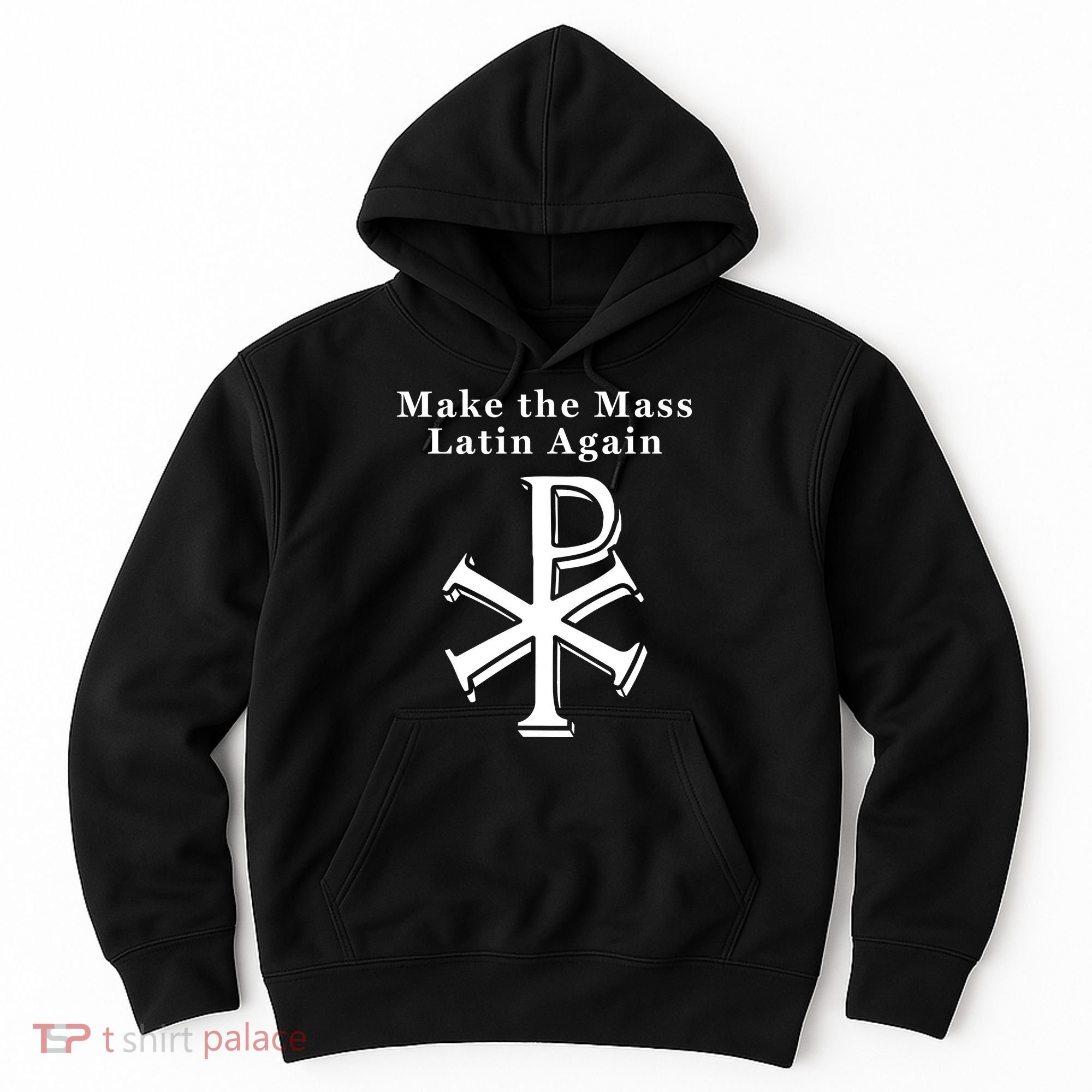 Roman Catholic Make The Mass Latin Again Hoodie