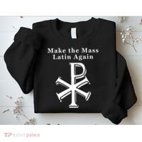 Roman Catholic Make The Mass Latin Again Sweatshirt thumb 2