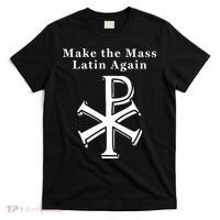 Roman Catholic Make The Mass Latin Again T-Shirt thumb 0