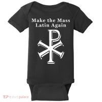 Roman Catholic Make The Mass Latin Again Baby Bodysuit thumb 0