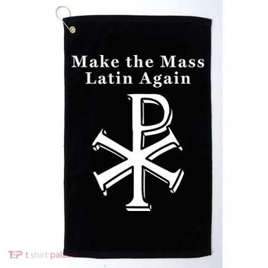 Roman Catholic Make The Mass Latin Again Golf Towel