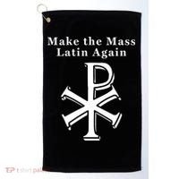Roman Catholic Make The Mass Latin Again Golf Towel thumb 0