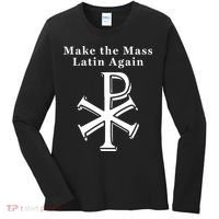 Roman Catholic Make The Mass Latin Again Women's Long Sleeve Shirt thumb 0