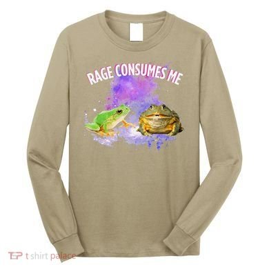Rage Consumes Me Meme Oddly Specific Memes Funny Memes Frog Long Sleeve Shirt