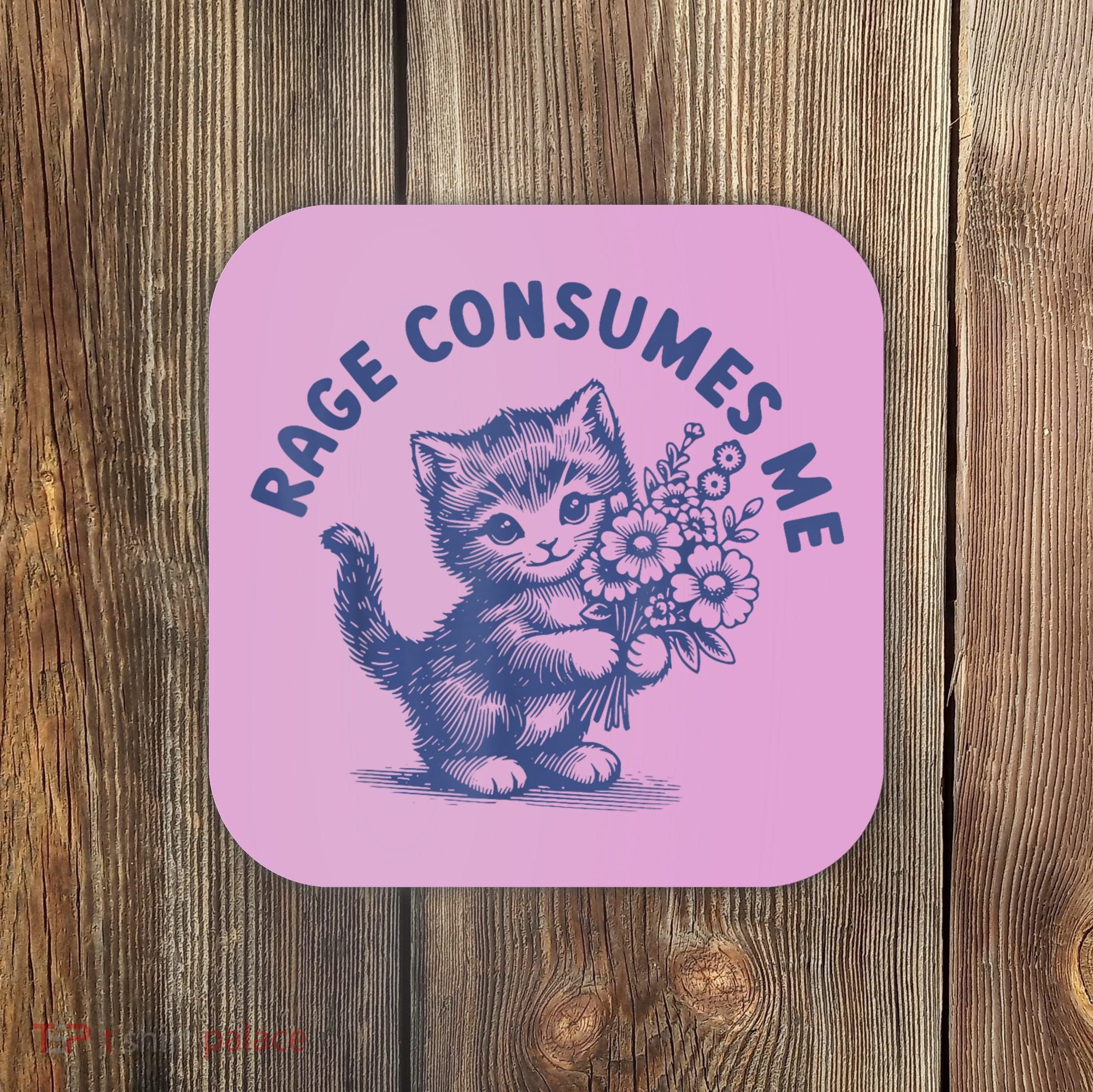 Rage Consumes Me Coaster