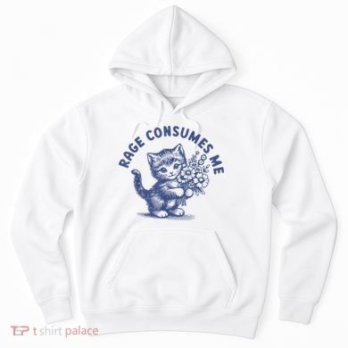 Rage Consumes Me Hoodie