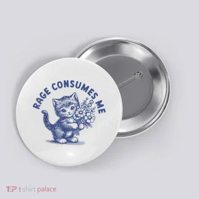 Rage Consumes Me Button