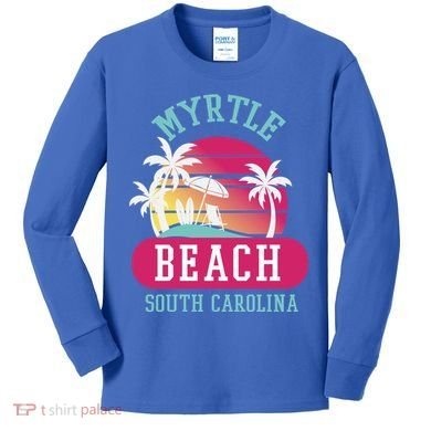 Retro Cool Myrtle Beach Sc Beaches Gift Kids Long Sleeve Shirt