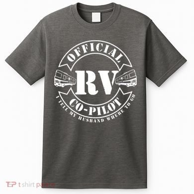 RV CoPilot Motorhome Camping Retirement Adventure T-Shirt