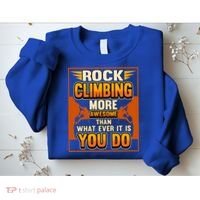 Rock Climbing More Awesome Male Female Climber Funny Gift Sweatshirt thumb 2
